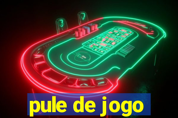 pule de jogo